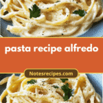 Creamy Dream: The Ultimate Pasta Recipe Alfredo Experience