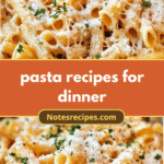 Pasta Perfection: Irresistible Dinner Recipes to Savor