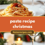 Ultimate Pasta Recipe Christmas: Easy & Delicious