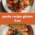 Gluten-Free Pasta Perfection: A Delicious Recipe You Can't Resist