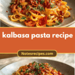 Irresistible Kalbasa Pasta Recipe That Will Spice Up Your Dinner Table