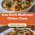 Irresistible Keto Garlic Mushroom Chicken Casserole Recipe You Need to Try