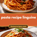 Deliciously Simple Pasta Recipe Linguine to Savor Every Bite