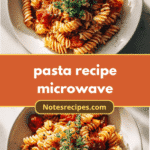 Quick and Easy Pasta Recipe in the Microwave for Busy Weeknights