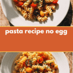 Delicious Pasta Recipe No Egg Perfect for Every Meal