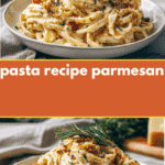 Creamy Parmesan Pasta Recipe That Will Steal Your Heart