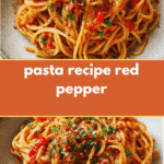 Spice Up Dinner with This Vibrant Pasta Recipe Red Pepper Delight