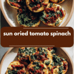 Brighten Your Plate with Sun Dried Tomato Spinach Delights