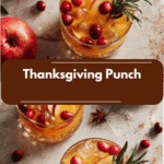 Refreshing Thanksgiving Punch Recipes to Wow Your Holiday Guests