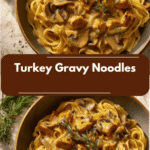 Irresistible Turkey Gravy Noodles That Will Elevate Your Dinner Game