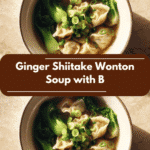 Warm Up Your Soul with Ginger Shiitake Wonton Soup and Fresh Bok Choy