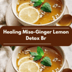 Healing Miso-Ginger Lemon Detox Broth for Ultimate Wellness Boost