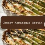 Ultimate Cheesy Asparagus Gratin Recipe That Will Steal the Show