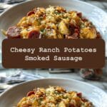Ultimate Cheesy Ranch Potatoes with Smoked Sausage Recipe