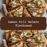Brighten Your Dinner with Zesty Lemon Dill Salmon Flatbread