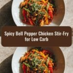 Spicy Bell Pepper Chicken Stir-Fry Perfect for a Low Carb Lifestyle