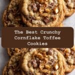 The Best Crunchy Cornflake Toffee Cookies You Need to Try