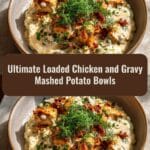 Ultimate Loaded Chicken and Gravy Mashed Potato Bowls Recipe for Comfort Food Lovers
