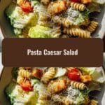 Fresh and Flavorful Pasta Caesar Salad Recipe to Try Today