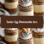 Delight Your Taste Buds with Irresistible Easter Egg Cheesecake Jars