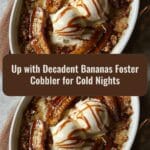 Up with Decadent Bananas Foster Cobbler for Cold Nights