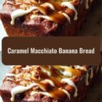Indulge in the Ultimate Caramel Macchiato Banana Bread Bliss