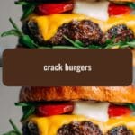 Irresistible Crack Burgers That Will Blow Your Taste Buds Away