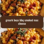 Groark Boys BBQ Smoked Mac Cheese The Ultimate Comfort Food Mashup