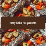 Tasty Hobo Foil Packets Easy Delicious Meals on the Go